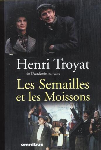 Couverture du livre « Les semailles et les moissons » de Henri Troyat aux éditions Omnibus