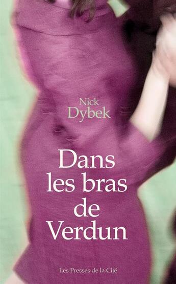 Couverture du livre « Dans les bras de Verdun » de Nick Dybek aux éditions Presses De La Cite