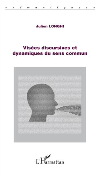 Couverture du livre « Visées discursives et dynamiques du sens commun » de Julien Longhi aux éditions L'harmattan