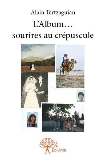Couverture du livre « L'album... sourires au crépuscule » de Alain Tertzaguian aux éditions Edilivre