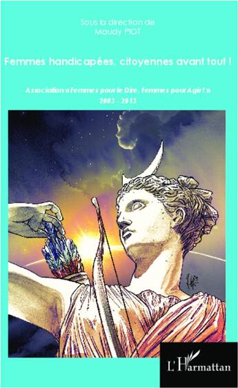 Couverture du livre « Femmes handicapées, citoyennes avant tout ! » de Maudy Piot aux éditions L'harmattan