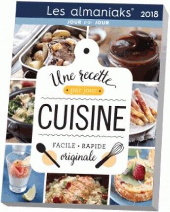 Couverture du livre « Calendrier ; almaniak cuisine, 1 recette par jour (édition 2018) » de Virginie Fouquet aux éditions Editions 365