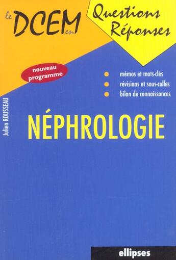 Couverture du livre « Nephrologie » de Julien Rousseau aux éditions Ellipses