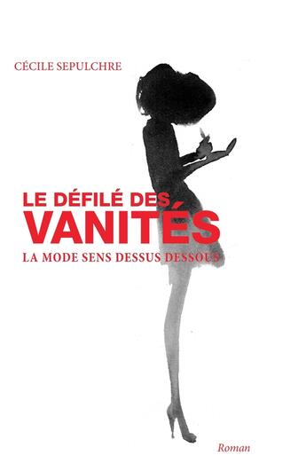 Couverture du livre « Le défilé des vanités » de Cecile Sepulchre aux éditions Librinova