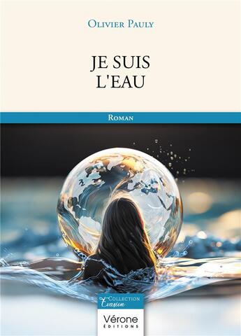 Couverture du livre « Je suis l'eau » de Olivier Pauly aux éditions Verone