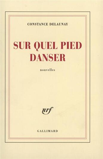Couverture du livre « Sur quel pied danser » de Constance Delaunay aux éditions Gallimard