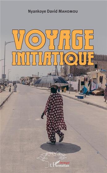 Couverture du livre « Voyage initiatique » de Nyankoye David Mahomou aux éditions L'harmattan