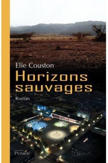 Couverture du livre « Horizons sauvages » de Elie Couston aux éditions Persee