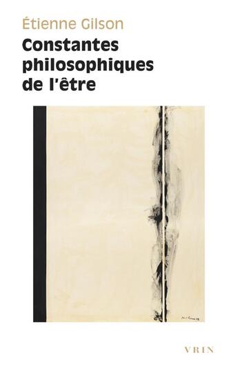 Couverture du livre « Constantes philosophiques de l'être » de Etienne Gilson aux éditions Vrin