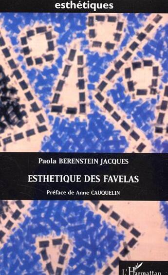 Couverture du livre « Esthetique des favelas » de Berenstein-Jacques P aux éditions L'harmattan