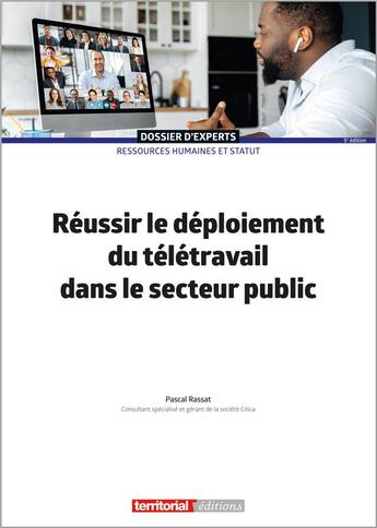 Couverture du livre « Réussir le déploiement du télétravail dans le secteur public » de Pascal Rassat aux éditions Territorial