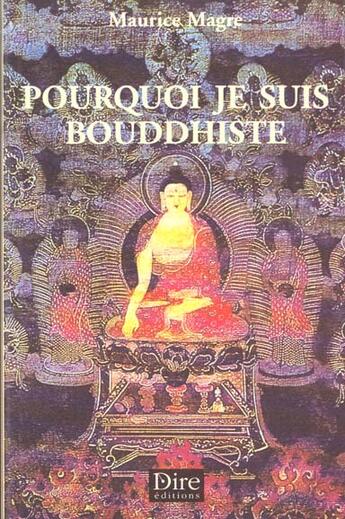 Couverture du livre « Pourquoi Je Suis Bouddhiste » de Maurice Magre aux éditions Dire Editions