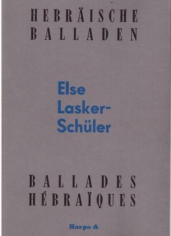 Couverture du livre « Ballades hébraïques » de Else Lasker-Schuler aux éditions Harpo & Editions