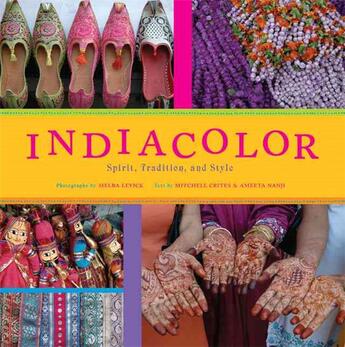 Couverture du livre « India Color ; Spirit, Tradition and Style » de Mitchell Crites et Ameeta Nanji et Melba Levick aux éditions Chronicle Books