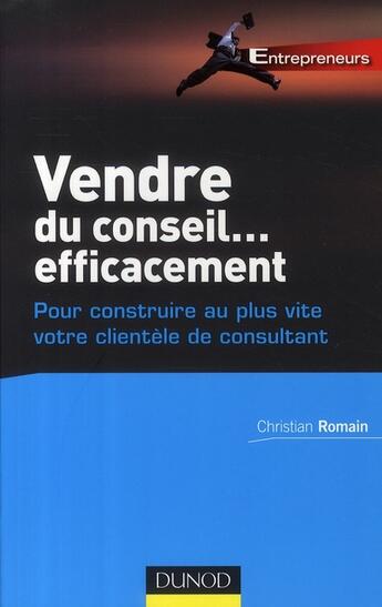Couverture du livre « Vendre du conseil... efficacement » de Christian Romain aux éditions Dunod