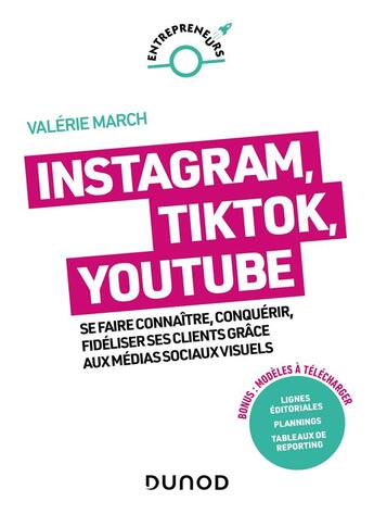 Couverture du livre « Instagram, TikTok, YouTube : se faire connaître, conquérir, fidéliser grâce aux médias sociaux visuels (2e édition) » de Valérie March aux éditions Dunod