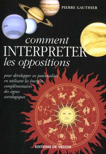Couverture du livre « Comment interpréter les oppositions » de Pierre Gauthier aux éditions De Vecchi