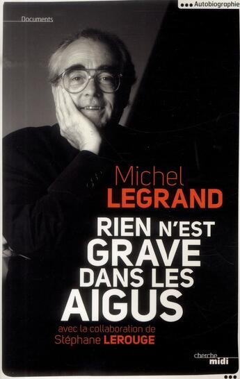 Couverture du livre « Rien n'est grave dans les aigus » de Michel Legrand et Stephane Lerouge aux éditions Cherche Midi