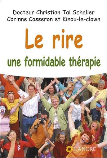 Couverture du livre « Le rire une formidable thérapie » de Tal-Schaller C. aux éditions Lanore