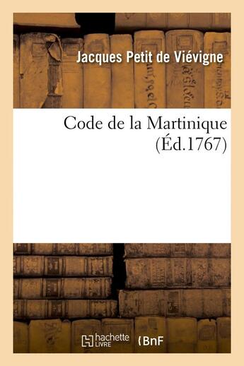 Couverture du livre « Code de la martinique (ed.1767) » de  aux éditions Hachette Bnf