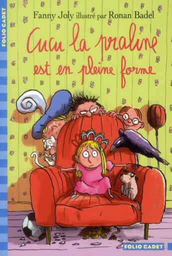 Couverture du livre « Cucu la praline t.2 : Cucu la praline est en pleine forme » de Fanny Joly et Ronan Badel aux éditions Gallimard-jeunesse