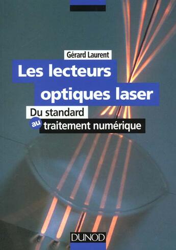 Couverture du livre « Les Lecteurs Optiques Laser - Principes, Standards, Asservissements, Traitement Numerique » de Laurent aux éditions Dunod