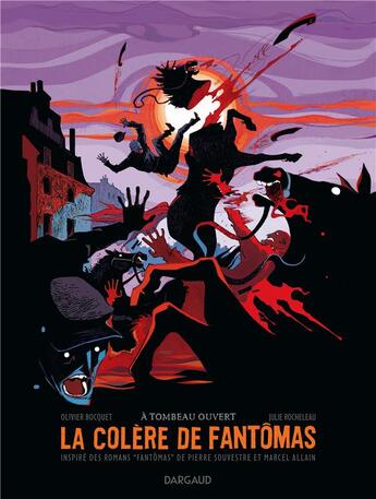 Couverture du livre « La colère de Fantômas Tome 3 : à tombeau ouvert » de Julie Rocheleau et Olivier Bocquet aux éditions Dargaud