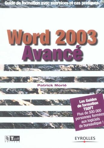 Couverture du livre « Word 2003 avance. guide de formation avec exercices et cas pratiques » de Morie P. aux éditions Eyrolles