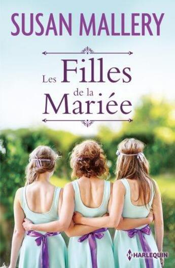 Couverture du livre « Les filles de la mariée » de Susan Mallery aux éditions Harlequin