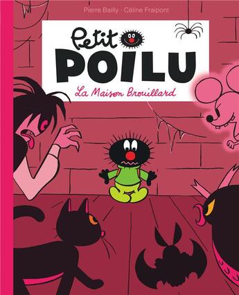 Couverture du livre « Petit Poilu Tome 2 : la maison brouillard » de Pierre Bailly et Celine Fraipont aux éditions Dupuis