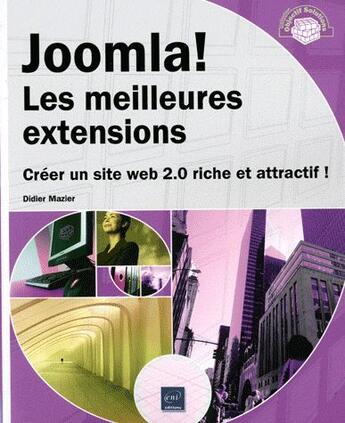 Couverture du livre « Joomla ! les meilleures extensions ; créer un site web 2.0 riche et attractif ! » de Didier Mazier aux éditions Eni