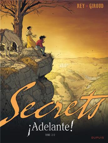 Couverture du livre « Secrets ; adelante ! Tome 2 » de Javi Rey et Frank Giroud aux éditions Dupuis