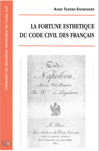 Couverture du livre « La fortune esthétique du code civil des français » de Anne Teissier-Ensminger aux éditions Memoire Du Droit