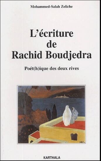 Couverture du livre « L'écriture de Rachid Boudjedra ; poét(h)ique des deux rives » de Zeliche M-S. aux éditions Karthala