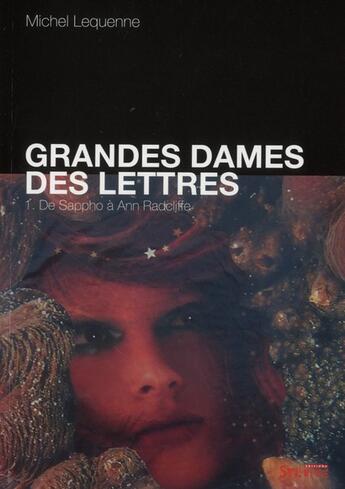 Couverture du livre « Grandes dames des lettres t.1 ; de Sappho à Ann Radcliffe » de Michel Lequenne aux éditions Syllepse