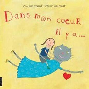Couverture du livre « Dans mon coeur il y a... » de Celine Malepart et Claudie Stanke aux éditions La Courte Echelle