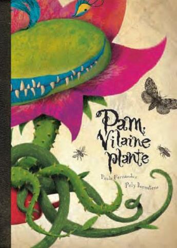 Couverture du livre « Pam, vilaine plante ! » de Poly Bernatene et Paula Fernandez aux éditions Chocolat