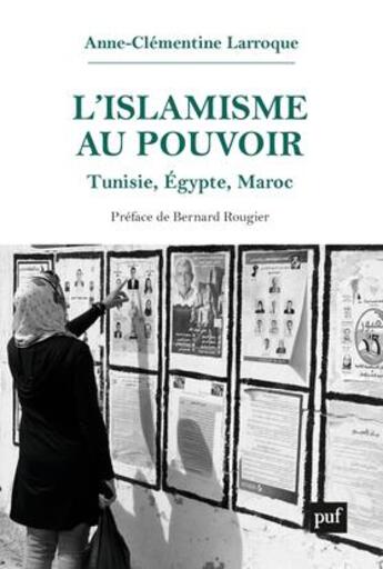 Couverture du livre « L'islamisme au pouvoir ; Tunisie, Egypte, Maroc » de Anne-Clementine Larroque aux éditions Puf