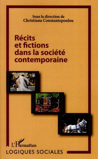 Couverture du livre « Récits et fictions dans la société contemporaine » de Constantopoulou Christiana aux éditions L'harmattan