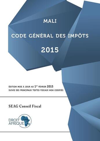 Couverture du livre « Mali, Code général des impôts 2015 » de Droit-Afrique aux éditions Droit-afrique.com