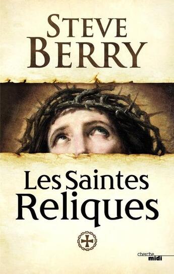 Couverture du livre « Les saintes reliques » de Steve Berry aux éditions Cherche Midi