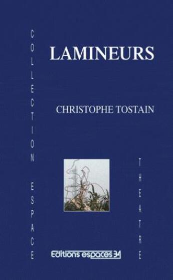 Couverture du livre « Lamineurs » de Christophe Tostain aux éditions Espaces 34