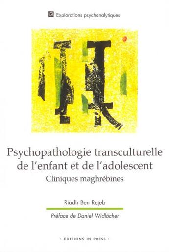 Couverture du livre « Psychopathologie transculturelle de l'enfant et de l'adolescent » de Riadh Ben Rejeb aux éditions In Press
