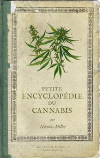 Couverture du livre « Petite encyclopédie du cannabis » de Nicolas Miillet aux éditions Castor Astral