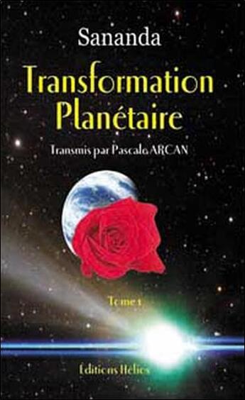 Couverture du livre « Transformation planetaire t. 1 » de Arcan/Sananda aux éditions Helios