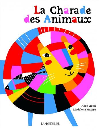 Couverture du livre « La charade des animaux » de Alice Vieira et Madalena Matoso aux éditions La Joie De Lire
