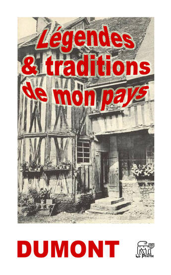 Couverture du livre « Légendes et traditions de mon pays » de Emile Dumont aux éditions La Piterne