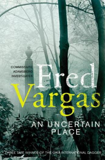 Couverture du livre « An Uncertain Place » de Fred Vargas aux éditions Random House Digital