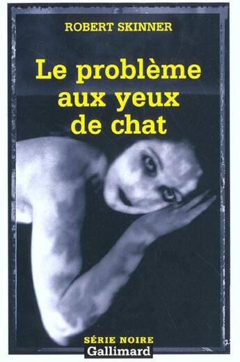 Couverture du livre « Le probleme aux yeux de chat » de Robert Skinner aux éditions Gallimard