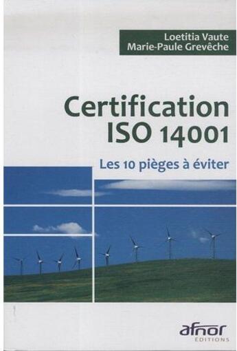 Couverture du livre « Certification iso 14001; les 10 pièges à éviter » de Vaute/Greveche aux éditions Afnor